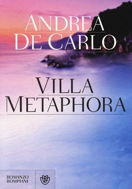 Villa Metaphora. Ediz. speciale - Andrea De Carlo - copertina