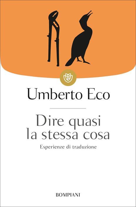 Dire quasi la stessa cosa. Esperienze di traduzione - Umberto Eco - copertina