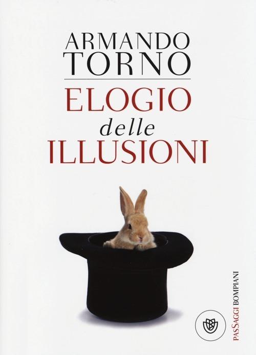Elogio delle illusioni - Armando Torno - copertina