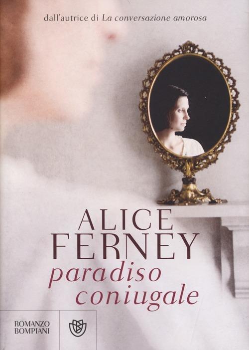 Paradiso coniugale - Alice Ferney - copertina