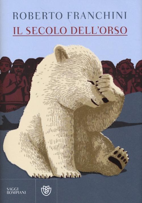 Il secolo dell'orso - Roberto Franchini - copertina