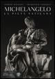 Michelangelo. La Pietà vaticana. Ediz. illustrata - Sergio Risaliti,Francesco Vossilla - copertina