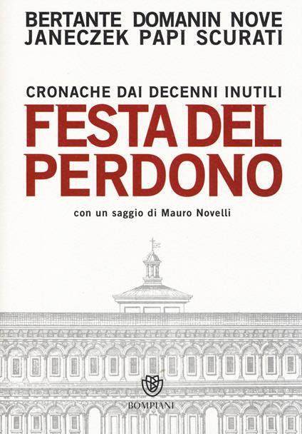 Festa del perdono. Cronache dai decenni inutili - copertina