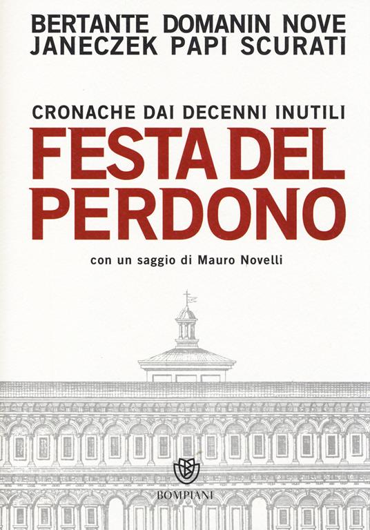Festa del perdono. Cronache dai decenni inutili - copertina