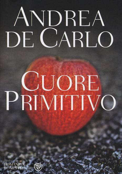 Cuore primitivo - Andrea De Carlo - 5