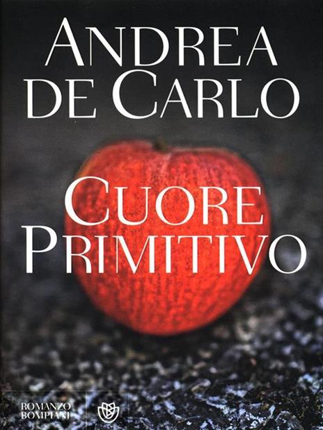 Cuore primitivo - Andrea De Carlo - 6