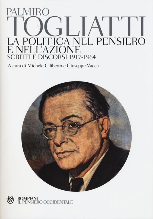 La politica nel pensiero e nell'azione. Scritti e discorsi 1917-1964 - Palmiro Togliatti - copertina