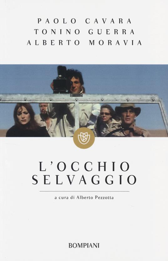 L'occhio selvaggio - Paolo Cavara,Tonino Guerra,Alberto Moravia - copertina