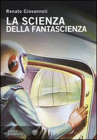 La scienza della fantascienza - Renato Giovannoli - copertina