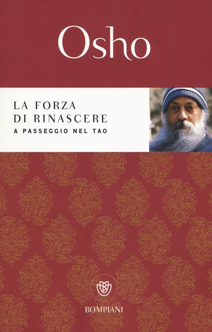 La forza di rinascere. A passeggio nel Tao - Osho - copertina