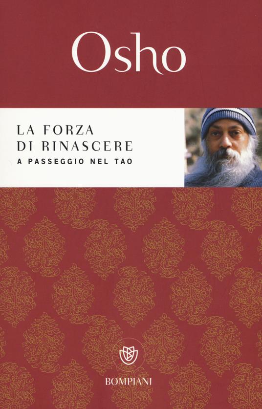 La forza di rinascere. A passeggio nel Tao - Osho - copertina