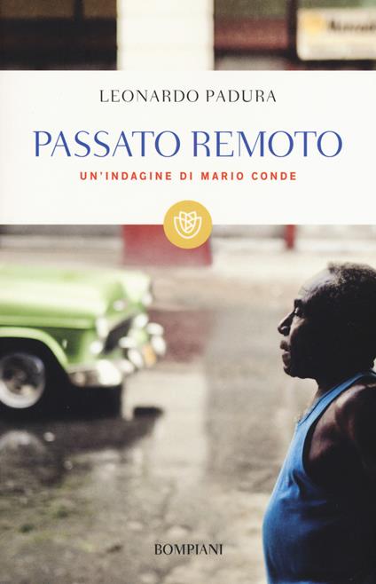 Passato remoto. Un'indagine di Mario Conde - Leonardo Padura - copertina