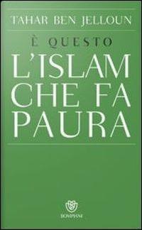 È questo l'Islam che fa paura - Tahar Ben Jelloun - copertina