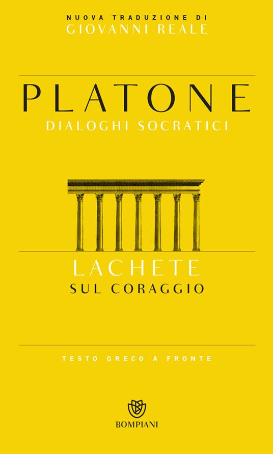 Lachete. Sul coraggio. Testo greco a fronte - Platone - copertina