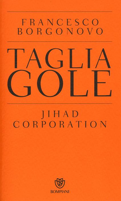Tagliagole. Jihad Corporation - Francesco Borgonovo - copertina