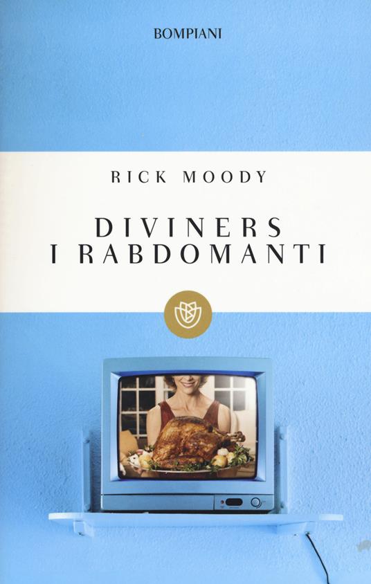 Diviners. I rabdomanti - Rick Moody - copertina