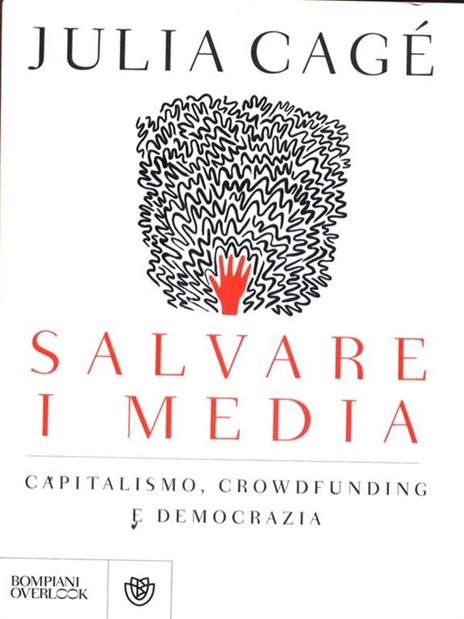 Salvare i media. Capitalismo, crowdfunding e democrazia - Julia Cagé - 3