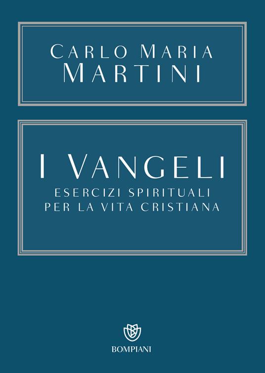 I Vangeli. Esercizi spirituali per la vita cristiana - Carlo Maria Martini - copertina