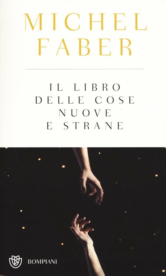 Il libro delle cose nuove e strane - Michel Faber - copertina