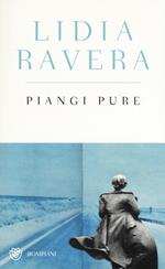 Piangi pure. Ediz. speciale