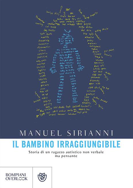 Il bambino irraggiungibile. Storia di un ragazzo autistico non verbale ma pensante - Manuel Sirianni - copertina