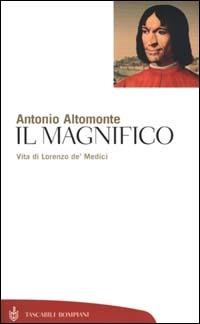 Il Magnifico. Vita di Lorenzo de' Medici - Antonio Altomonte - copertina