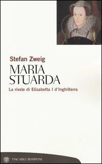 Maria Stuarda. La rivale di Elisabetta I d'Inghilterra - Stefan Zweig - copertina