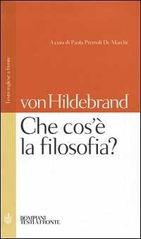 Che cos'è la filosofia? Testo inglese a fronte - Dietrich von Hildebrand - copertina