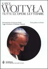 Tutte le opere letterarie. Testo polacco a fronte - Giovanni Paolo II - copertina