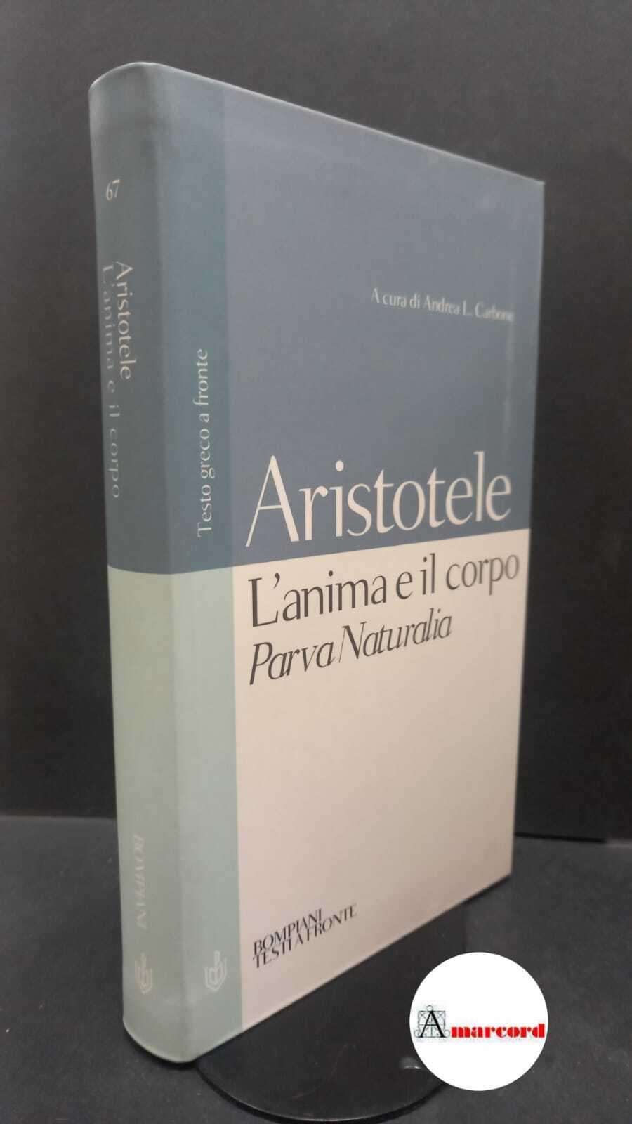 L' anima e il corpo-Parva Naturalia. Testo greco a fronte