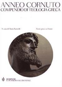 Compendio di teologia greca. Testo greco a fronte - L. Anneo Cornuto - copertina