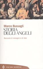 Storia degli angeli. Racconto di immagini e di idee