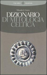 Dizionario di mitologia celtica - Miranda Green - copertina