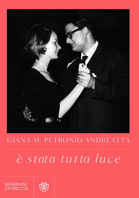 È stata tutta luce - Giana M. Petronio Andreatta - copertina