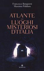 Atlante dei luoghi misteriosi d'Italia