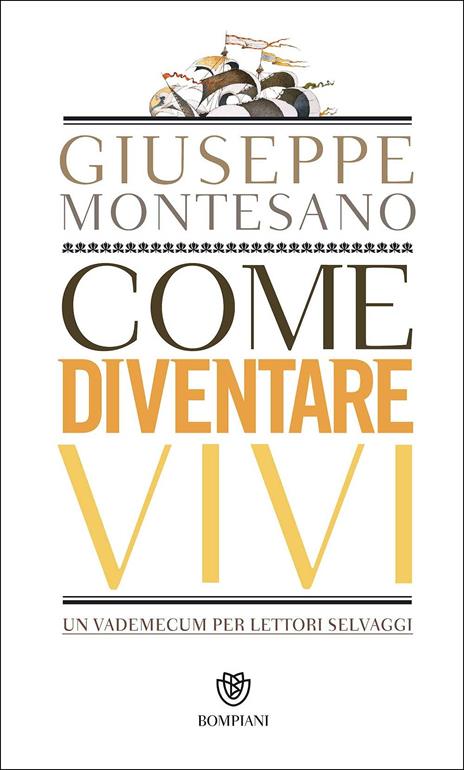 Come diventare vivi. Un vademecum per lettori selvaggi - Giuseppe Montesano - copertina