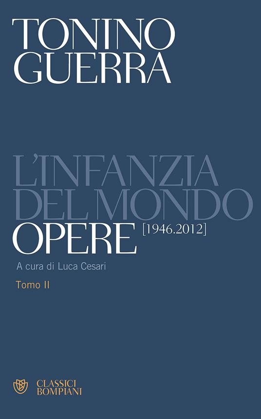 L'infanzia del mondo. Opere (1946-2012) - Tonino Guerra - 3