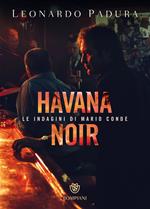 Havana noir. Le indagini di Mario Conde