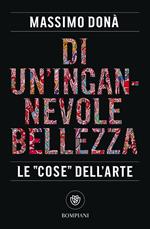 Di un'ingannevole bellezza. Le «cose» dell'arte