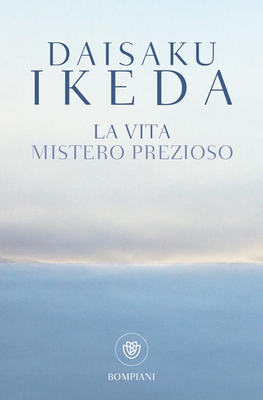 La vita. Mistero prezioso - Daisaku Ikeda - copertina