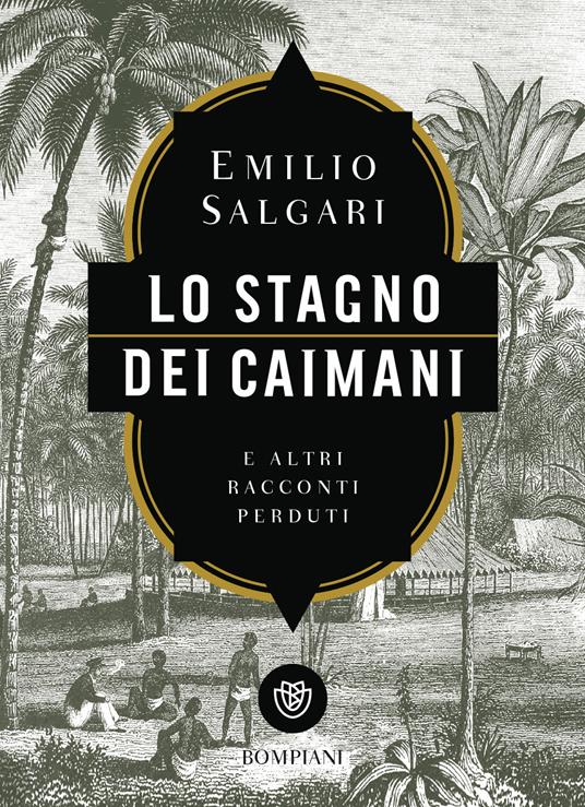 Lo stagno dei caimani e altri racconti perduti - Emilio Salgari - copertina