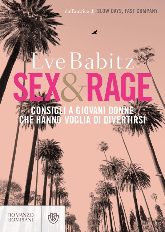 Sex&rage. Consigli a giovani donne che hanno voglia di divertirsi - Eve Babitz - copertina