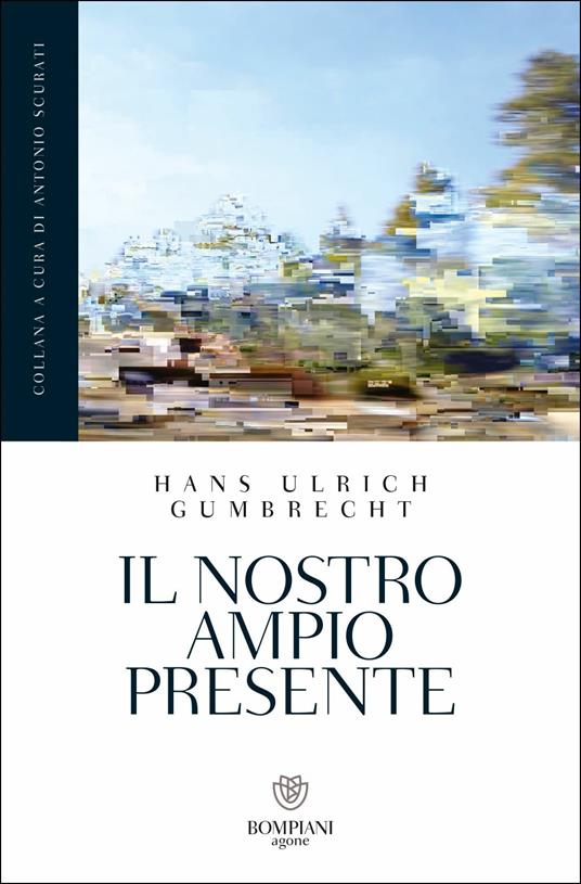 Il nostro ampio presente - Hans Ulrich Gumbrecht - copertina