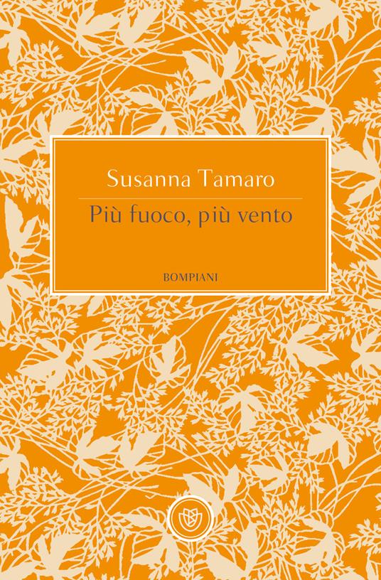 Più fuoco, più vento - Susanna Tamaro - copertina