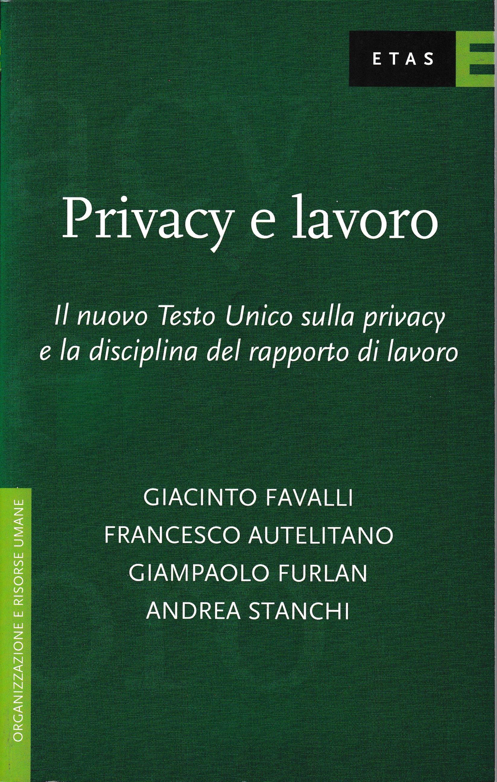 Privacy e lavoro. Il nuovo Testo Unico sulla privacy e la disciplina del rapporto di lavoro