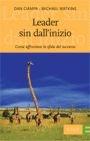 Libro Leader sin dall'inizio. Come affrontare la sfida del successo Dan Ciampa , Michael Watkins