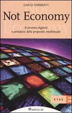 Not economy. Economia digitale e paradossi della proprietà intellettuale