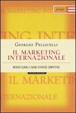 Il marketing internazionale. Mercati globali e nuove strategie competitive