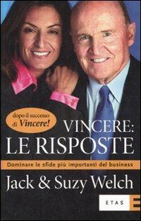 Vincere: le risposte. Dominare le sfide più importanti del business - Jack Welch,Suzy Welch - copertina