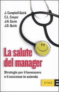 La salute del manager. Strategie per il benessere ed il successo dell'azienda - copertina